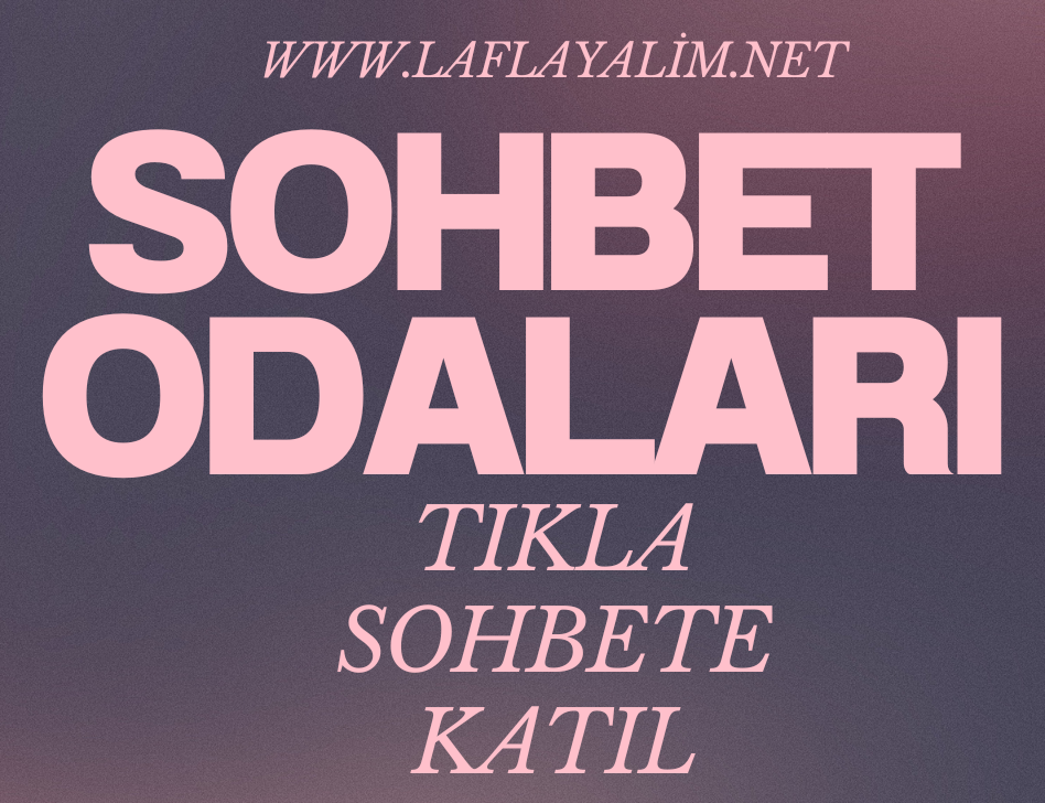 Kolay Sohbet Odaları